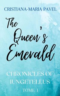 Produktbild: The Queen's Emerald (The Iungetellus Chronicles, #1)