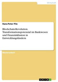 Produktbild: Blockchain-Revolution. Transformationspotenzial im Bankwesen und Finanzinklusion in Entwicklungsl&auml;ndern