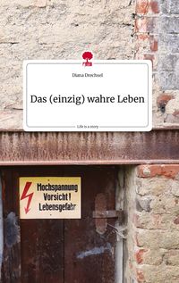 Produktbild: Das (einzig) wahre Leben. Life is a Story - story.one