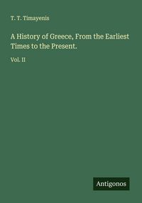 Produktbild: A History of Greece, From the Earliest Times to the Present.