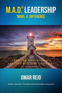 Produktbild: M.A.D. *Leadership Make A Difference: Show The People Light And They Will Find Their Way