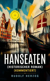 Produktbild: Hanseaten (Historischer Roman) (Kommentiert)