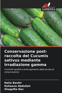 Produktbild: Conservazione post-raccolta del Cucumis sativus mediante irradiazione gamma