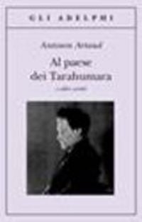 Produktbild: Al paese dei Tarahumara e altri scritti