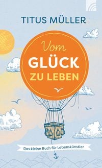 Produktbild: Vom Gl&uuml;ck zu leben