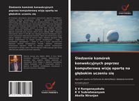Produktbild: &iquest;ledzenie kom&oacute;rek konwekcyjnych poprzez komputerow&iquest; wizj&iquest; opart&iquest; na g&iquest;&iquest;bokim uczeniu si&iquest;