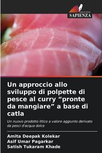 Produktbild: Un approccio allo sviluppo di polpette di pesce al curry "pronte da mangiare" a base di catla