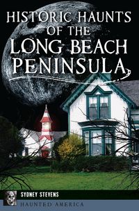 Produktbild: Historic Haunts of the Long Beach Peninsula