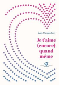 Produktbild: Je t'aime (encore) quand m&ecirc;me