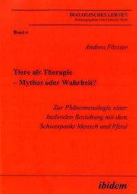 Produktbild: F&ouml;rster, A: Tiere als Therapie - Mythos oder Wahrheit?. Zur