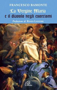 Produktbild: La Vergine Maria e il diavolo negli esorcismi