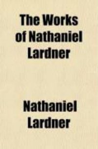 Produktbild: The Works of Nathaniel Lardner