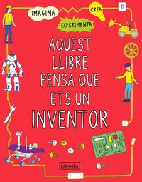 Produktbild: Aquest llibre pensa que ets un inventor