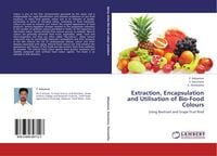 Produktbild: Extraction, Encapsulation and Utilisation of Bio-Food Colours