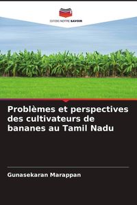 Produktbild: Probl&egrave;mes et perspectives des cultivateurs de bananes au Tamil Nadu