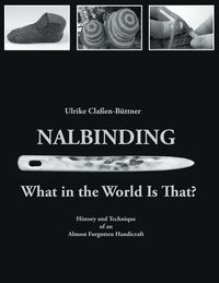 Bild vom Artikel Nalbinding - What in the World Is That? vom Autor Ulrike Classen-Büttner