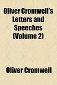 Produktbild: Oliver Cromwell's Letters and Speeches (Volume 2)