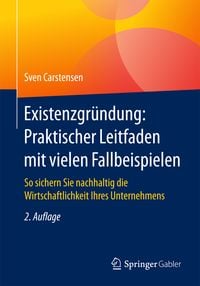 Produktbild: Existenzgr&uuml;ndung: Praktischer Leitfaden mit vielen Fallbeispielen