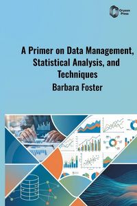 Produktbild: A Primer on Data Management, Statistical Analysis, and Techniques