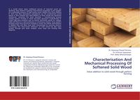 Produktbild: Characterisation And Mechanical Processing Of Softened Solid Wood