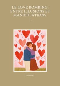 Produktbild: Le Love Bombing : Entre Illusions et Manipulations