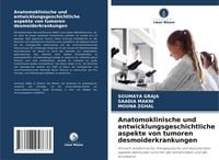 Produktbild: Anatomoklinische und entwicklungsgeschichtliche aspekte von tumoren desmoiderkrankungen