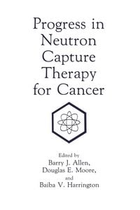 Produktbild: Progress in Neutron Capture Therapy for Cancer