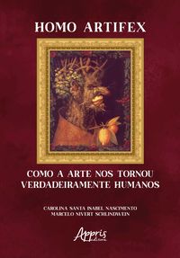 Produktbild: Homo Artifex: Como a Arte Nos Tornou Verdadeiramente Humanos