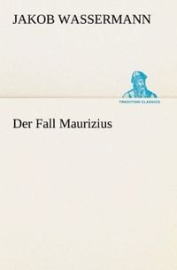 Bild vom Artikel Der Fall Maurizius vom Autor Jakob Wassermann