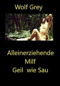 Produktbild: Alleinerziehende Milf Geil wie Sau