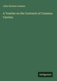 Produktbild: A Treatise on the Contracts of Common Carriers