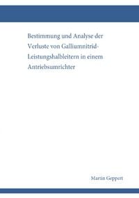 Produktbild: Bestimmung und Analyse der Verluste von Galliumnitrid-Leistungshalbleitern in einem Antriebsumrichter
