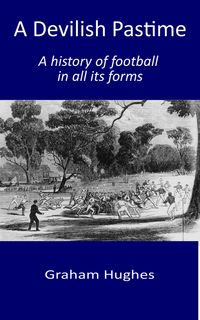 Produktbild: A Devilish Pastime: A History of Football in All its Forms