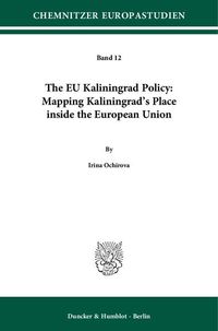 Produktbild: The EU Kaliningrad Policy: Mapping Kaliningrad's Place inside the European Union.