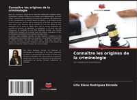 Produktbild: Conna&icirc;tre les origines de la criminologie