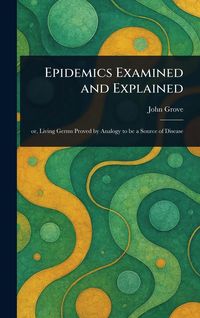 Produktbild: Epidemics Examined and Explained
