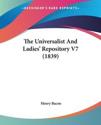 Produktbild: The Universalist And Ladies' Repository V7 (1839)