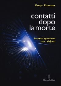 Produktbild: Contatti dopo la morte. Incontri spontanei con i defunti