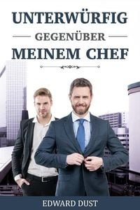 Produktbild: Unterw&uuml;rfig gegen&uuml;ber meinem Chef