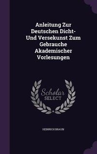 Produktbild: Anleitung Zur Deutschen Dicht- Und Versekunst Zum Gebrauche Akademischer Vorlesungen
