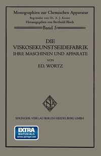 Bild vom Artikel Die Viskosekunstseidefabrik ihre Maschinen und Apparate vom Autor Eduard Wurtz