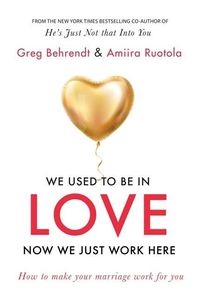 Produktbild: Behrendt, G: We Used To Be In Love, Now We Just Work Here