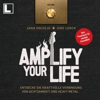 Produktbild: Amplify Your Life: Entdecke die kraftvolle Verbindung von Achtsamkeit und Heavy Metal - Dein Powerbuch f&uuml;r mentale Gesundheit