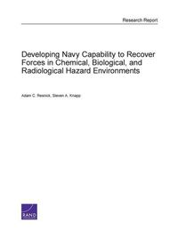 Produktbild: Developing Navy Capability to Recover Forces in Chemical, Biological, and Radiological Hazard Environments