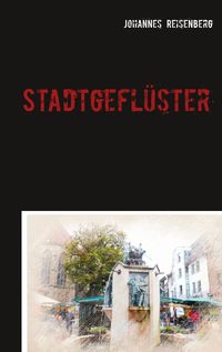 Bild vom Artikel Stadtgeflüster vom Autor Johannes Reisenberg