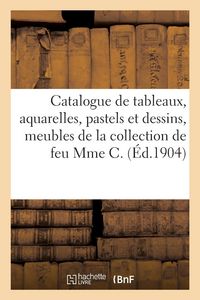 Produktbild: Catalogue de tableaux modernes, aquarelles, pastels et dessins, meubles anciens