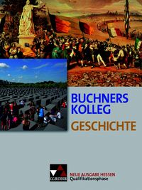 Produktbild: Buchners Kolleg Geschichte &ndash; Ausgabe Hessen / Kolleg Geschichte Hessen Q-Phase Ausgabe ab 2016