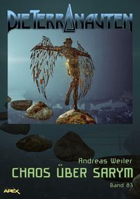 Produktbild: Die Terranauten, Band 83: Chaos &uuml;ber Sarym
