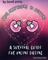Produktbild: From Catfishing to Cuffing: A Survival Guide for Online Dating