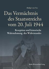 Bild vom Artikel Das Vermächtnis des Staatsreichs vom 20. Juli 1944 vom Autor Voss Rüdiger